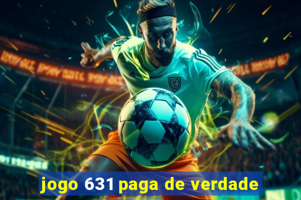 jogo 631 paga de verdade